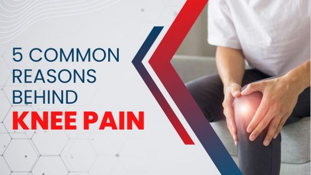 5 Common Reasons Behind Knee Pain - Kalpit Healthcare