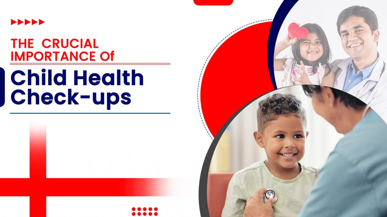 The Crucial Importance of Child Health Check-ups