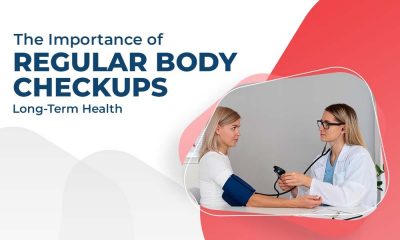 The Importance of Regular Body Checkups for Long-Term Health