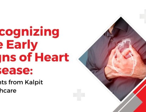 Recognizing the Early Signs of Heart Disease Insights from Kalpit Healthcare