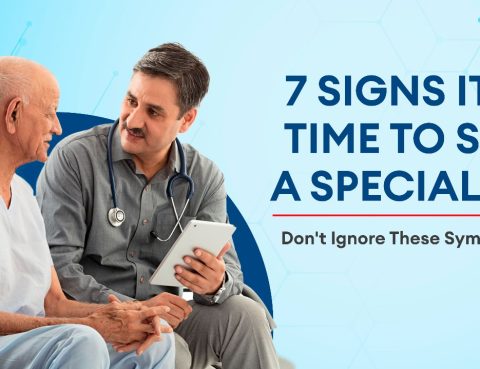 7 Signs It's Time to See a Specialist – Don't Ignore These Symptoms