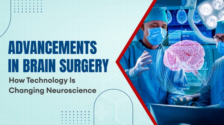 Advancements in Brain Surgery: How Technology Is Changing Neuroscience
