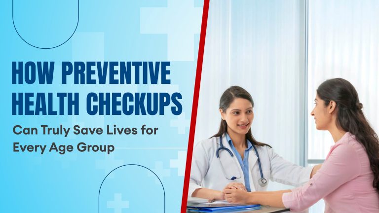 How Preventive Health Checkups Can Truly Save Lives for Every Age Group