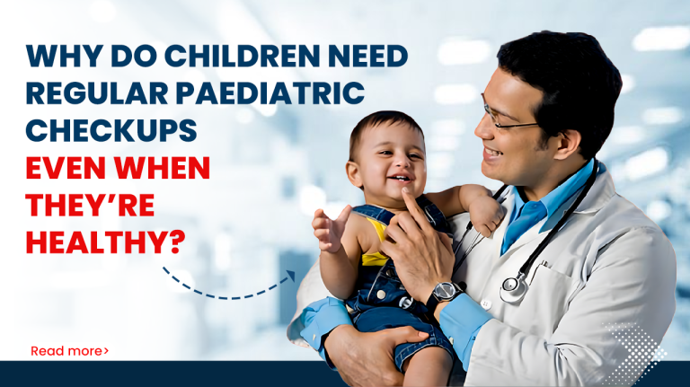 Why Do Children Need Regular Pediatric Checkups Even When They’re Healthy?