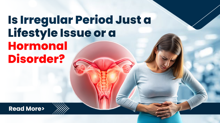Is Irregular Periods Just a Lifestyle Issue or a Hormonal Disorder?