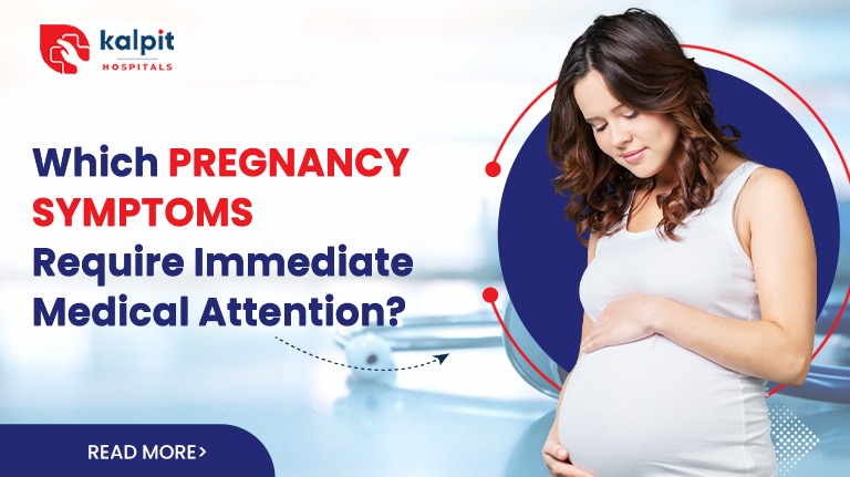 Which Pregnancy Symptoms Require Immediate Medical Attention?